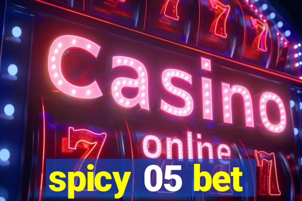 spicy 05 bet